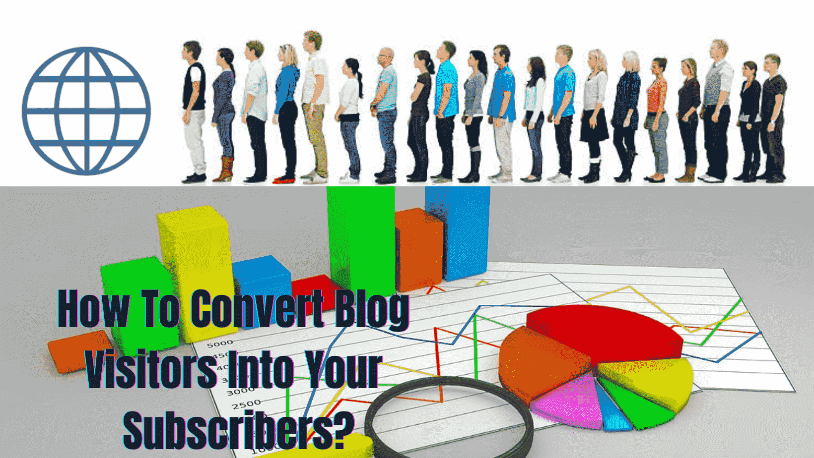 How To Convert Blog Visitors Into Your Subscribers