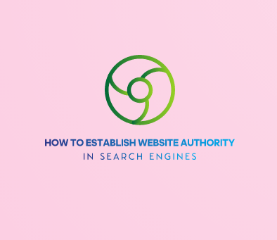 How To Establish Website Authority In Search Engines
