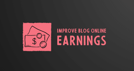 Improve Blog Online Earnings