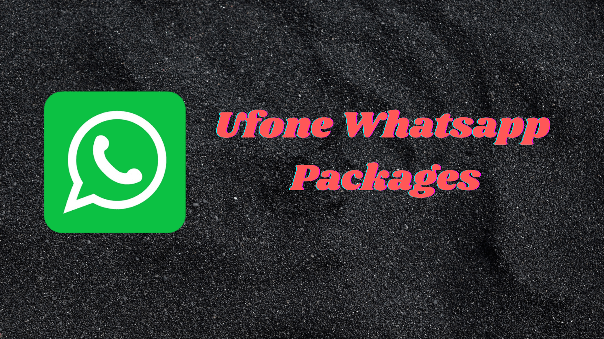 Best Ufone Whatsapp Packages