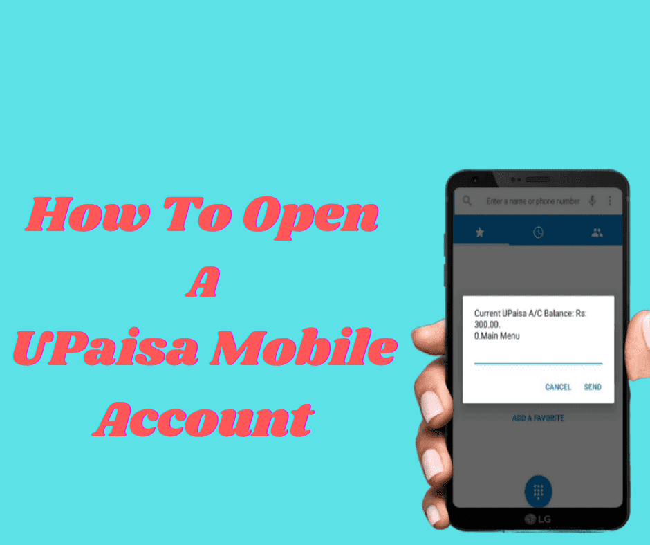 How To Open A UPaisa Mobile Account