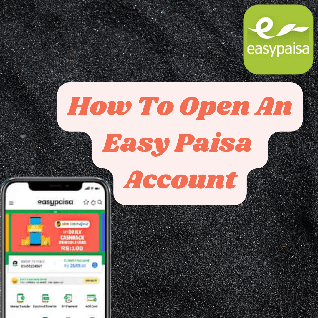 How To Open An Easy Paisa Account Latest