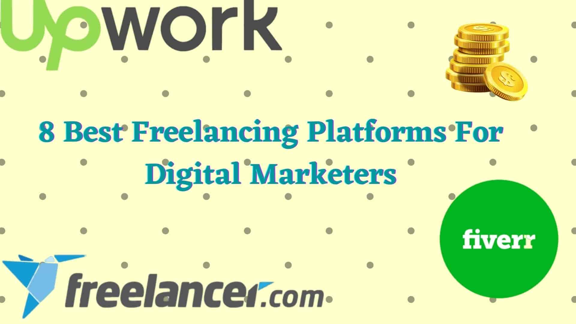8 Best Freelancing Platforms For Digital Marketers