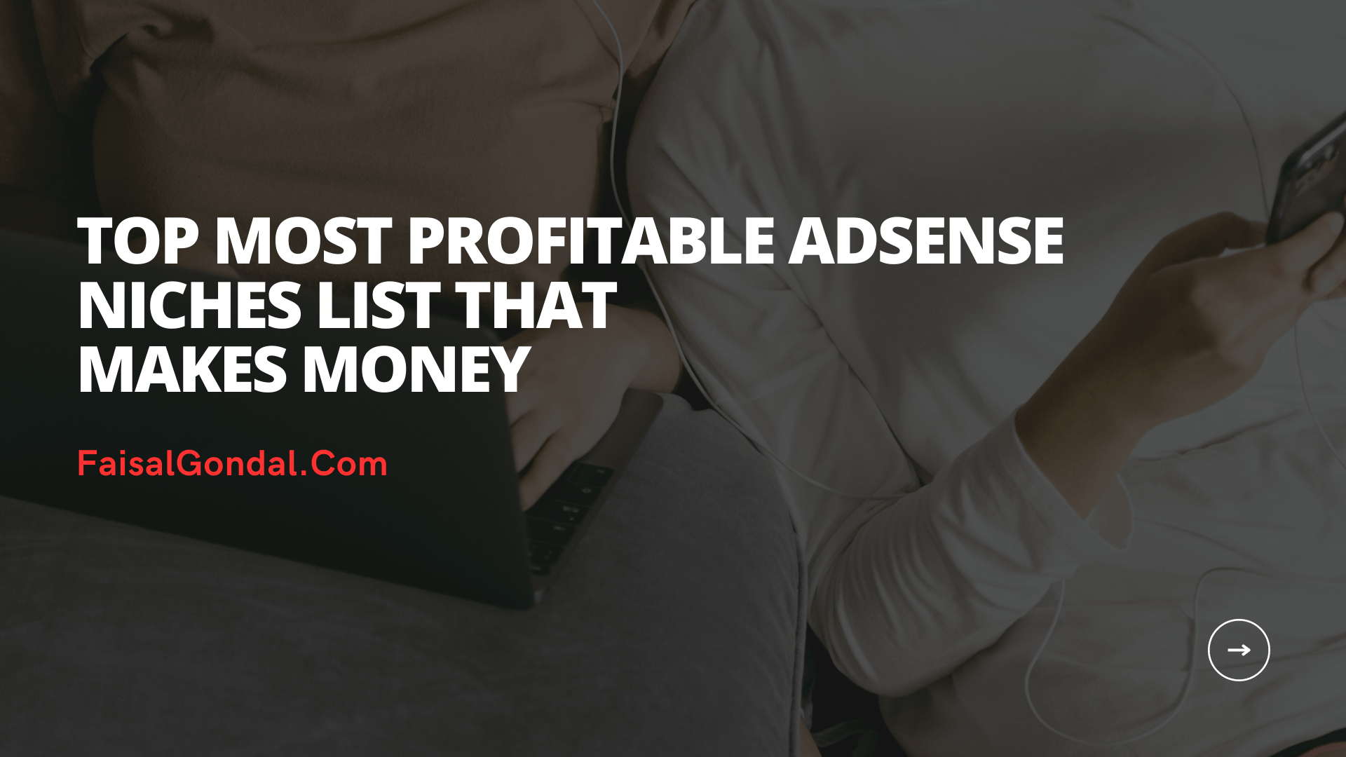 Top Most Profitable AdSense Niches List That Makes Money